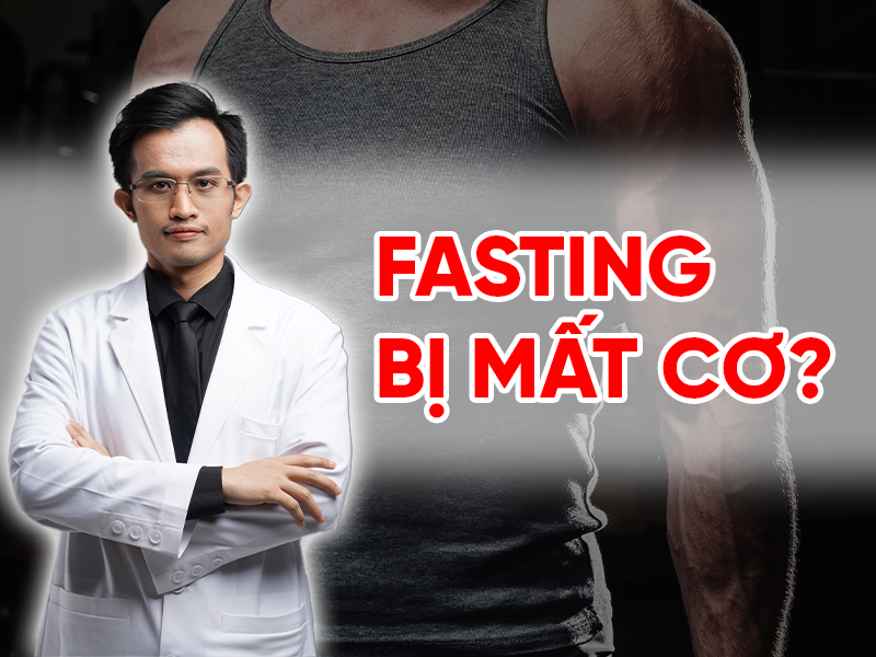 Fasting Có Làm Mất Cơ Bắp Không? Giải Đáp Cùng Bác Sĩ Hải