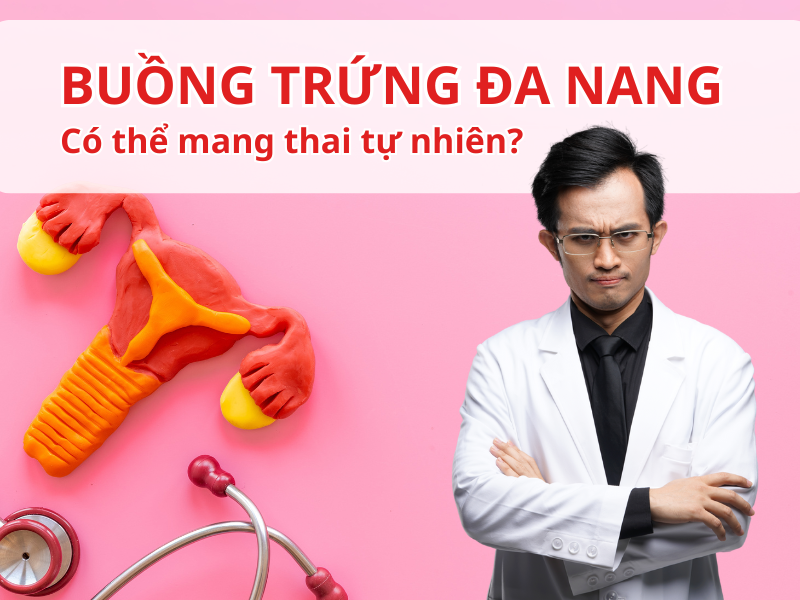 Buồng trứng đa nang liệu có thể mang thai tự nhiên không?