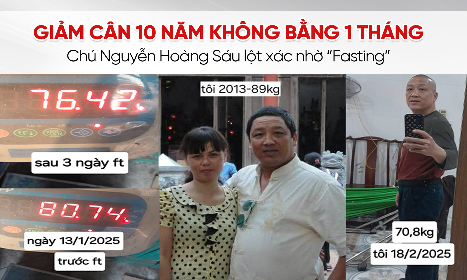Giảm cân 10 năm không bằng 1 tháng – Chú Nguyễn Hoàng Sáu lột xác nhờ “fasting”