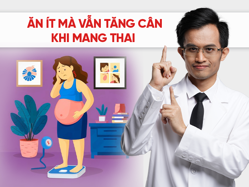 Ăn ít mà vẫn tăng cân khi mang thai: Nguyên nhân và cách kiểm soát cân nặng