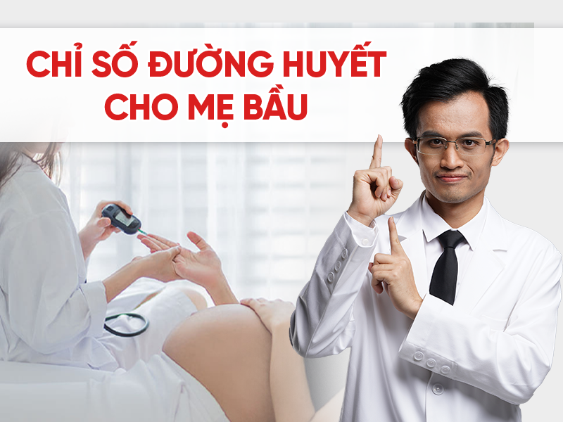 Chỉ số đường huyết cho mẹ bầu bao nhiêu là bình thường?