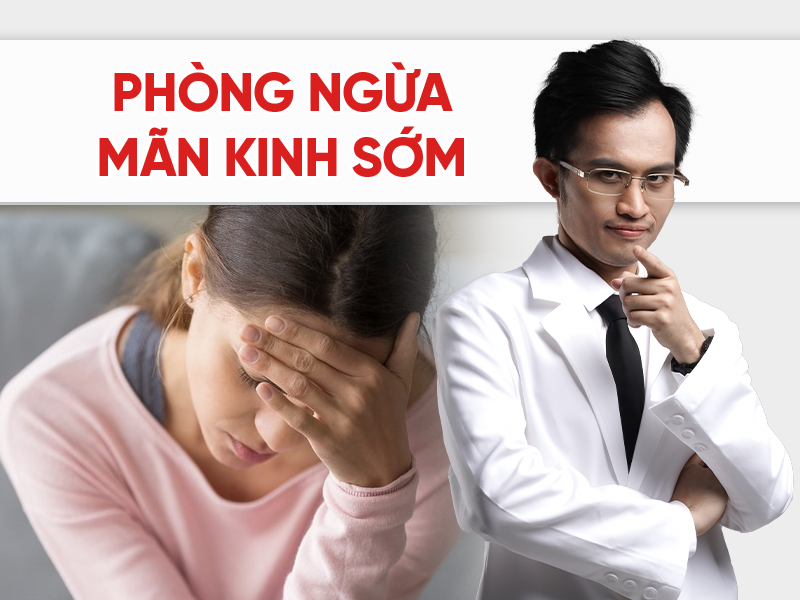 Mãn kinh sớm – Có thể phòng ngừa không? Giải đáp từ Bác sĩ Hải