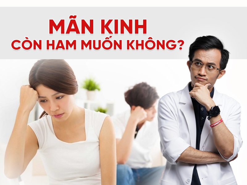 Phụ nữ mãn kinh còn ham muốn không? Góc nhìn khoa học từ Bác sĩ Hải