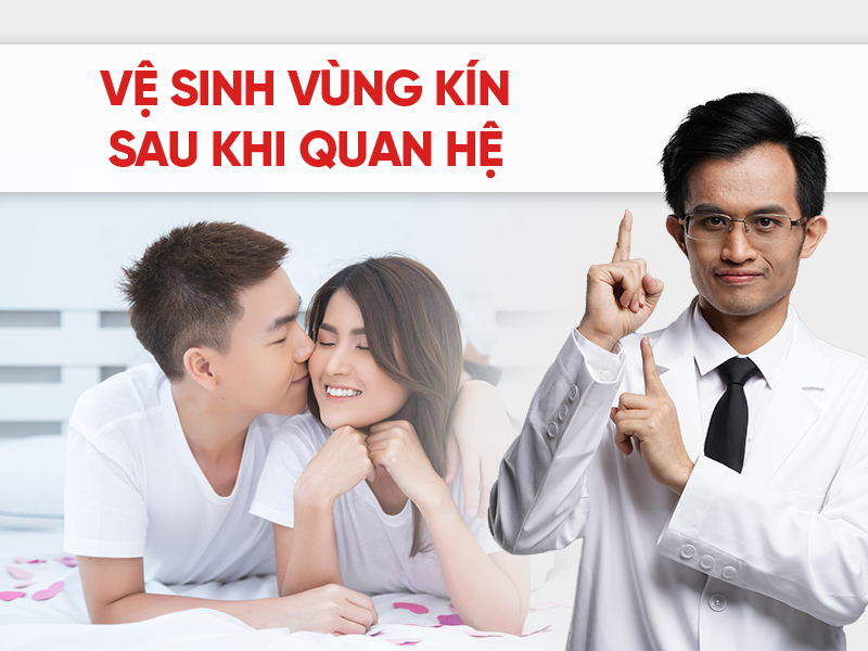 Cách vệ sinh vùng kín sau khi quan hệ để phòng viêm nhiễm