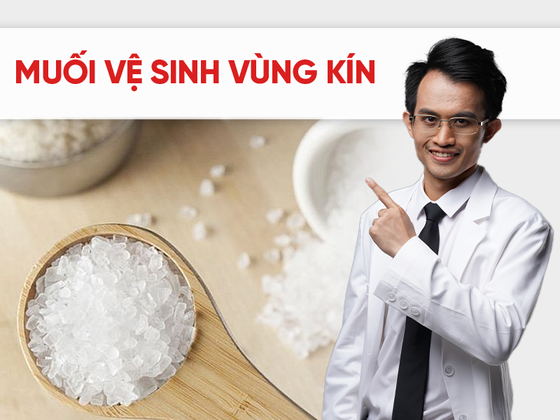 Muối vệ sinh vùng kín: Có thực sự tốt không? Cách dùng đúng chuẩn y khoa