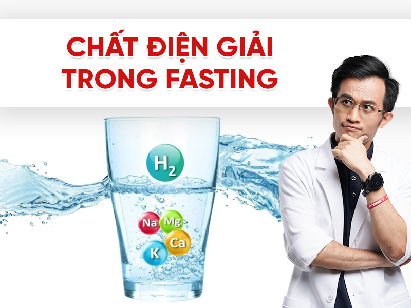 Chất điện giải trong fasting: Vai trò và cách bổ sung đúng cách