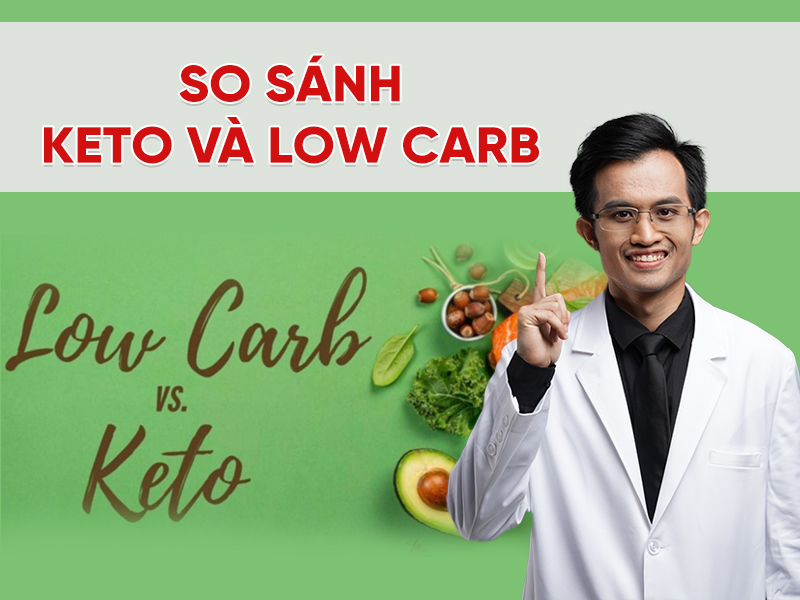 So sánh Keto và Low Carb: Khác biệt, ưu nhược điểm và cách chọn phù hợp với bạn