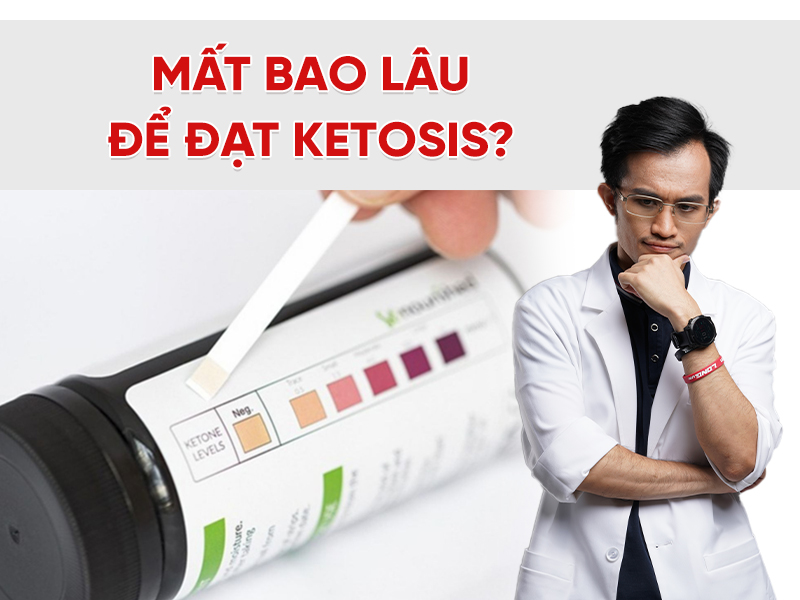 Mất bao lâu để đạt được trạng thái ketosis?