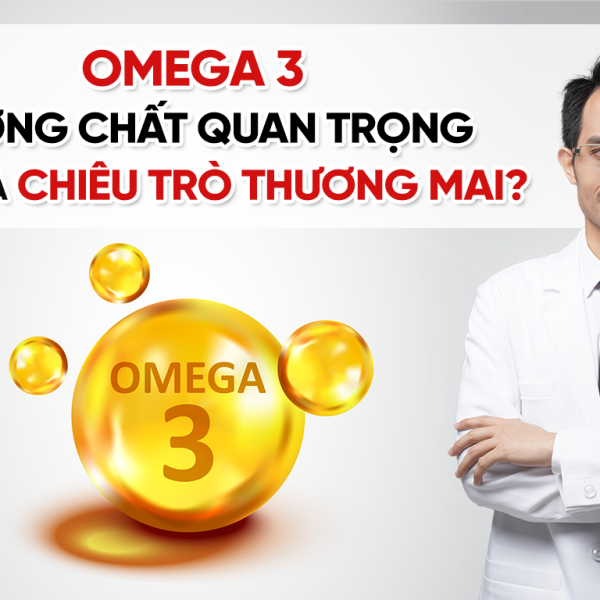 Omega 3 có tác dụng gì? Dưỡng chất quan trọng hay chỉ là chiêu trò thương mại?